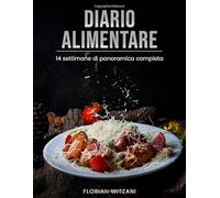 DIARIO ALIMENTARE 14 Settimane: Protocollo Giornaliero per la Perdita di Peso I Pasti, Bevande, Sintomi I Il Tuo Food Tracker & Planner senza data