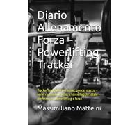 Diario Allenamento Forza - Powerlifting Tracker: Tracker completo per squat, panca, stacco - serie, ripetizioni, peso, e tonnellaggio totale - perfetto per powerlifting e forza