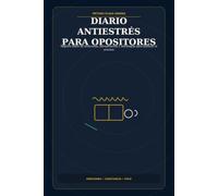 Diario Antiestrés para Opositores: Registro diario de emociones, pensamientos y estrategias para sostener el proceso de preparación sin agotarte (Estudios)