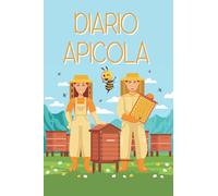 DIARIO APÍCOLA: Cuaderno de apicultura, Libro de registro. Lleva un seguimiento detallado de tus colmenas. Regalo original y creativo para amantes de las abejas y apicultores.