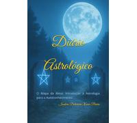 Diário Astrológico: O Mapa da Alma: Introdução à Astrologia para o Autoconhecimento (Cadernos da Alma: Escritos Mágicos para o Despertar)