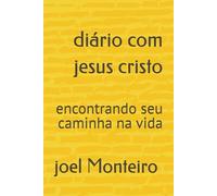 diário com jesus cristo: encontrando seu caminha na vida