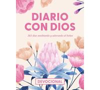 Diario Con Dios (Day by Day with God): 365 Días Meditando Y Adorando Al Señor / 365 Days Meditating and Worshipping the Lord