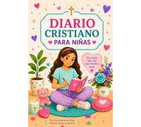 Diario Cristiano para Niñas: Diario de Oración, Gratitud, Devocional Cristiano con Espacio para Escribir Oraciones, Pensamientos y Versículos. Regalo Cristiano para Niñas de 8 a 15 Años