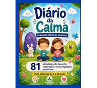Diário da Calma: Workbook Infantil para Ansiedade, Emoções e Autorregulação Emocional