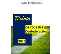Diário Da Copa Das Confederações De 2013 (ebook)