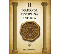 DIÁRIO DA DISCIPLINA ESTOICA: Fevereiro - II