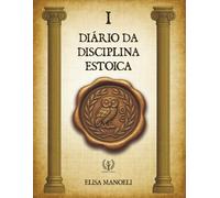 DIÁRIO DA DISCIPLINA ESTOICA: Janeiro - I