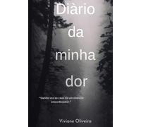 Diario da minha dor: Dando voz ao caos de um silencio ensurdecedor (Dor e Cura da Depressao)