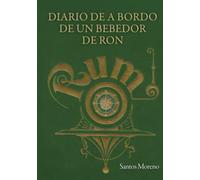 DIARIO DE A BORDO DE UN BEBEDOR DE RON