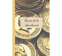Diario de Abundancia con Diseño de Monedas: Diario de la abundancia: Manifiesta la abundancia a través de la gratitud y la planificación financiera ... la vida que deseas (Diarios Almas Cristales)
