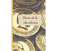 Diario de Abundancia con Diseño de Monedas: Diario de la abundancia: Manifiesta la abundancia a través de la gratitud y la planificación financiera ... la vida que deseas (Diarios Almas Cristales)