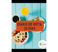 Diario de Alimentación y Salud: 30 días para un cambio real: Registra tus comidas, controla tus hábitos y alcanza tus metas en solo 30 días
