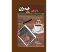 Diario de amor de una mente Divergente: El diario de un joven dentro de las neurodivergencias y sus viajes en el amor