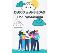 Diario De Ansiedad Para Adolescentes: Diario Contra La Ansiedad Y De Autocuidado Para Adolescentes | Diario Guiado Para Aliviar El Estrés | Diario ... Mental | Practicar El Pensamiento Positivo