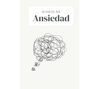 Diario de ANSIEDAD: Un lugar seguro donde reflejar tus emociones