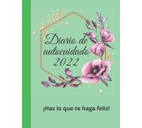 Diario de autocuidado 2022: Ideas de actividades en 5 minutos. Hábitos, Prácticas y Mentalidad para su Bienestar, Presenta Ideas para Navidad, Año Nuevo, Cumpleaños