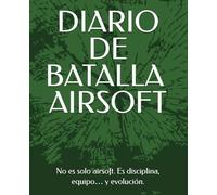 DIARIO DE BATALLA AIRSOFT