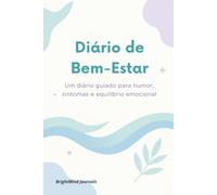 Diário de Bem-Estar: Um guia para acompanhar humor, sintomas e equilíbrio emocional