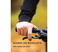 Diario de bicicleta: Mis rutas en bici/cuaderno de bicicleta/Diario de ciclismo/Tu compañero para ir en bicicleta, anota todos los detalles de tus ... para anotar las salidas en bicicleta