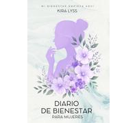 Diario de Bienestar: cuaderno de autocuidado con apartados guiados para conocerte mejor, detectar patrones y cuidar tu bienestar diario. Espacio para anotaciones extra. (Mi Bienestar empieza aquí)