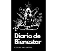 Diario de Bienestar: Cultiva tu Salud y una vida Equilibrada: (Spanish Edition)