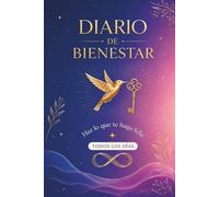 Diario de bienestar: Haz lo que te haga feliz todos los días: Planificador semanal, gratitud, afirmaciones y rastreador de hábitos para manifestar tu vida ideal.