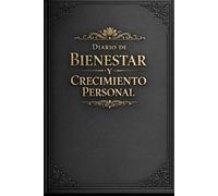 Diario de Bienestar y Crecimiento Personal: Un diario guiado de 12 meses con gratitud, afirmaciones, metas y reflexiones diarias