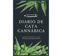 Diario de Cata Cannábica: 50 fichas para puntuar aroma, sabor y efecto y crear tu colección con las mejores genéticas de marihuana.