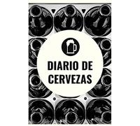 Diario de cervezas: Un libro y cuaderno para registrar catas de cerveza - 120 paginas, 16cmx23cm - Ideal para los cerveceros o amantes de la cerveza - Ten al día tu degustación de cervezas