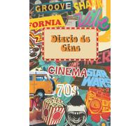 Diario de Cine: Cuaderno de cine para escribir críticas de películas - Lista de 100 películas para ver al menos una vez en la vida - Regalo para cinéfilos (Diarios de Cine)