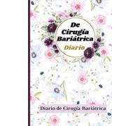 Diario de Cirugía Bariátrica: Mantén un control detallado de tu viaje de pérdida de peso después de la cirugía bariátrica con este diario de seguimiento