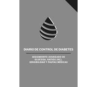 Diario de Control de Diabetes: Bitácora de salud 120 días: Seguimiento de glucemia, medicación y metas HbA1c