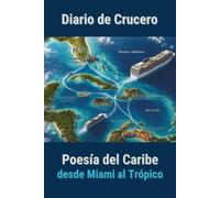 Diario de Crucero: Poesía del Caribe | desde Miami al Trópico: Cuaderno con guía para anotar los recuerdos de tu viaje