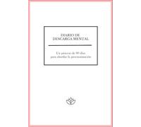 DIARIO DE DESCARGA MENTAL: Un proceso de 90 días para abordar la procrastinación
