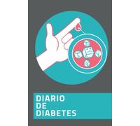 Diario de Diabetes: Cuaderno de Control de la Glucosa | Un Regalo Útil para Diabéticos