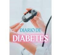 Diario de Diabetes: Cuaderno de Registro Nivel de Azúcar en Sangre | Control Nivel de Glucosa (120 Páginas)