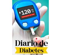 Diario de Diabetes: Cuaderno de Registro para el Nivel de Azúcar en la Sangre de 2 Años