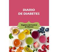 Diario de Diabetes: Registro del Control de Glucosa - 150 Páginas - Cuaderno para anotar los niveles de azúcar en la sangre - 296 semanas de control