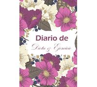 Diario de Dieta & Ejercicio: Cuaderno para registrar comidas, tabla de pérdida de peso - compatible con planes de dieta - 100 DÍAS