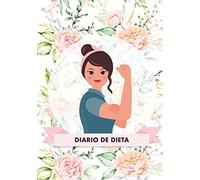 Diario de Dieta Para Bajar de Peso y Adelgazar Rápido - Este diario te ayudará a motivarte y a mantener un ojo sobre tu progreso - El libro ideal para ponerse en forma: Diario de Dieta