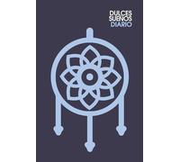 DIARIO DE DULCES SUEÑOS (Blue): Un espacio para soñadores que buscan el crecimiento personal y la salud mental. (autoayuda)
