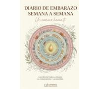 DIARIO DE EMBARAZO SEMANA A SEMANA: Diario de embarazo semana a semana para mujer | Agenda embarazo, seguimiento bebé, recuerdos, notas y plan de parto