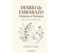 DIARIO DE EMBARAZO SEMANA A SEMANA: Diario de embarazo semana a semana para mujer | Agenda embarazo, seguimiento bebé, recuerdos, notas y plan de parto