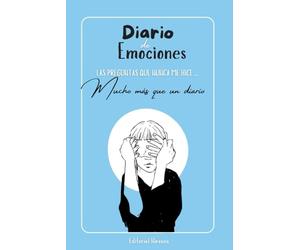 Diario de Emociones. Las preguntas que nunca me hice.: Diario de crecimiento personal. Mucho más que un diario