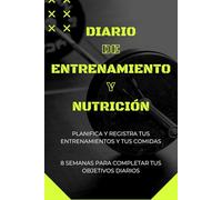 DIARIO DE ENTRENAMIENTO Y NUTRICIÓN: Planifica y registra tus entrenamientos y comidas: Registra cada paso hacia tus metas fitness: entrenamiento, cardio y nutrición.