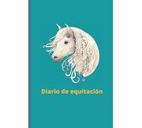 Diario de equitación: Diario lindo para niñas - Anote su equitación y entrenamiento Para chicos y chicas locos por los caballos