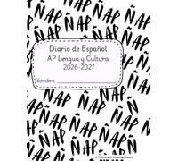 Diario de Español AP Lengua y Cultura 2026-2027: A Year-Long Writing Companion for ACTFL Proficiency & AP Exam Success