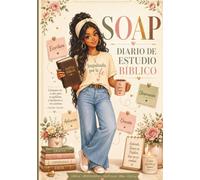 Diario de Estudio Bíblico SOAP para Mujeres: Cuaderno Cristiano Guiado para la Escritura, Observación, Aplicación y Oración