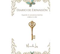 Diario de Expansión: Expando mi conciencia mientras ordeno mi vida